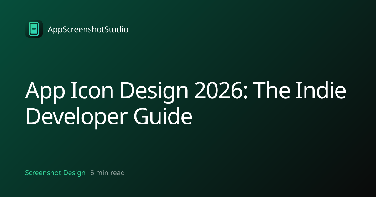 App Icon Design 2026: The Indie Developer Guide | AppScreenshotStudio